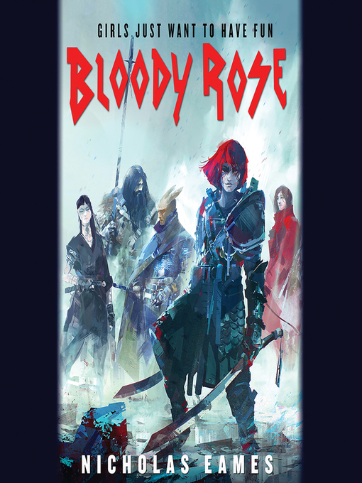 Title details for Bloody Rose by Nicholas Eames - Available